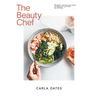 The Beauty Chef: 150 Gluten- And Dairy-Free Recipes for Radiant Skin, Gut Health and Wellbeing