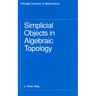 Simplicial Objects in Algebraic Topology