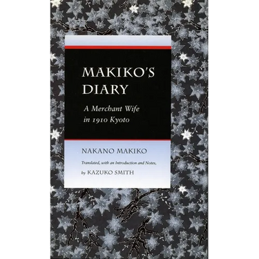 Makiko's Diary: A Merchant Wife in 1910 Kyoto