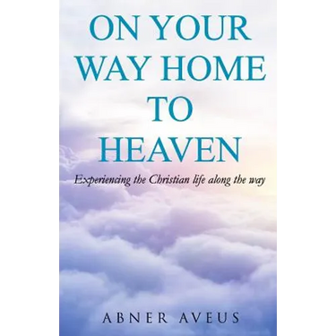 On Your Way Home To Heaven