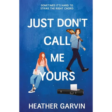 Just Don't Call Me Yours