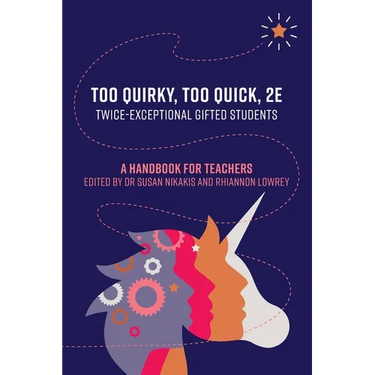 Too Quirky, Too Quick, 2E: A Handbook for Teachers