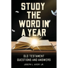 Study the Word in a Year: Old Testament Questions and Answers