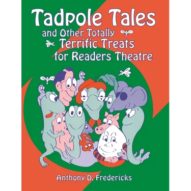 Tadpole Tales and Other Totally Terrific Treats for Readers Theatre