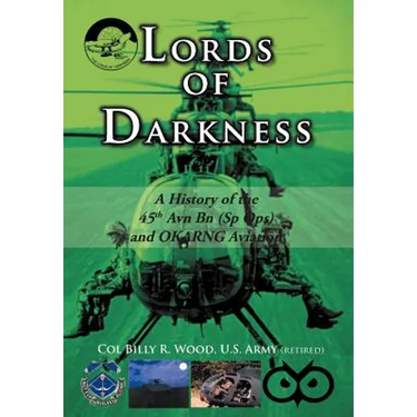 Lords of Darkness: A History of the 45th Avn Bn (Sp Ops) and Okarng Aviation