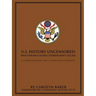U.S. History Uncensored: What Your High School Textbook Didn't Tell You