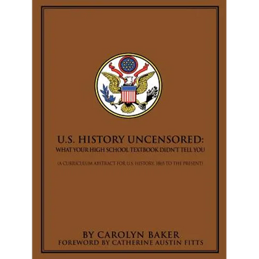 U.S. History Uncensored: What Your High School Textbook Didn't Tell You