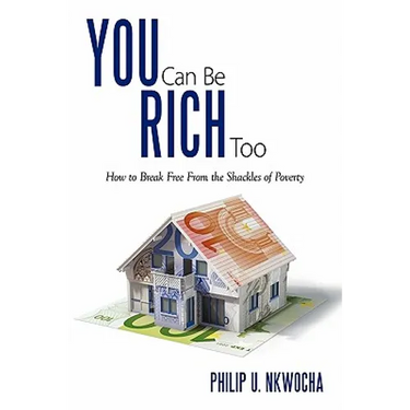 You Can Be Rich Too: How to Break Free from the Shackles of Poverty