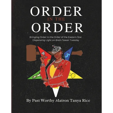 Order In The Order: Bringing Order in the Order of the Eastern Star. Dispensing Light on Brain Teaser Tuesday
