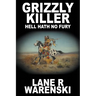 Grizzly Killer: Hell Hath No Fury (Large Print Edition)