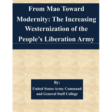 From Mao Toward Modernity: The Increasing Westernization of the People's Liberation Army