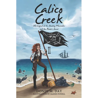 Calico Creek: The Legend of Shadow's Marauder and the Pirate's Secret