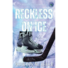 Reckless On Ice