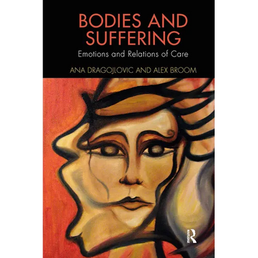 Bodies and Suffering: Emotions and Relations of Care