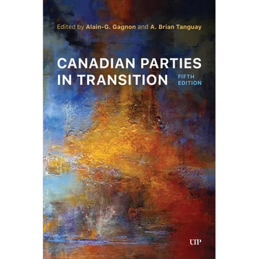 Canadian Parties in Transition, Fifth Edition