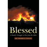 Blessed: A Family's Struggle to Rise from the Ashes