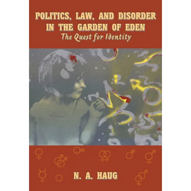 Politics, Law, and Disorder in the Garden of Eden: The Quest for Identity