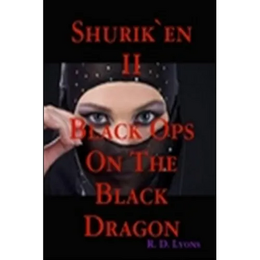 The SHINOBI Black Ops On the BLACK DRAGON: Shurik'en II