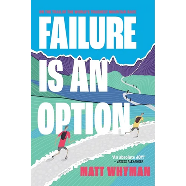 Failure is an Option: On the trail of the world's toughest mountain race