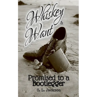 Whiskey and Want: Promised to a Bootlegger