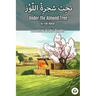 Under the Almond Tree: Levantine Arabic Reader (Syrian Arabic)