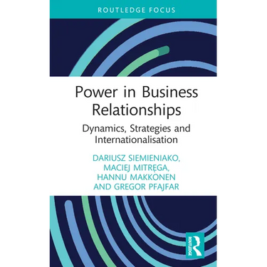 Power in Business Relationships: Dynamics, Strategies and Internationalisation