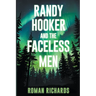 Randy Hooker and the Faceless Men