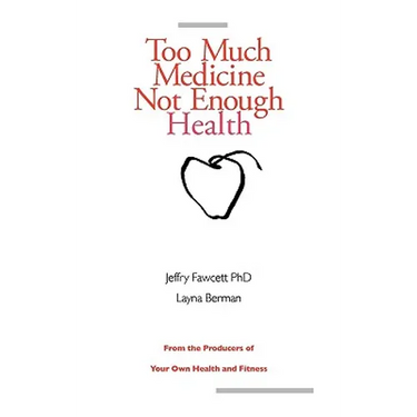 Too Much Medicine, Not Enough Health