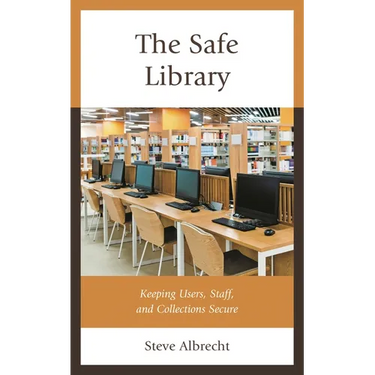 Safe Library: Keeping Users, Staff, and Collections Secure