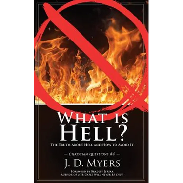 What is Hell?: The Truth About Hell and How to Avoid It