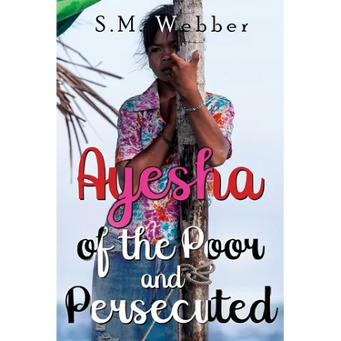 Ayesha of the Poor and Persecuted