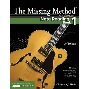 The Missing Method for Guitar Note Reading Book 1: Master Note Reading in the Open Position