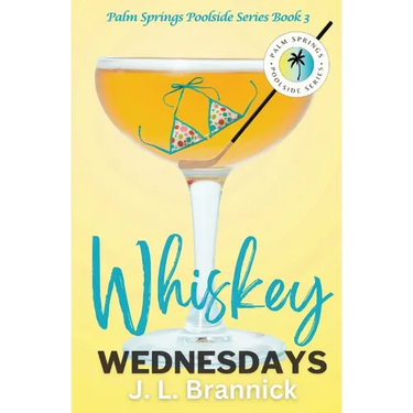 Whiskey Wednesdays: Book 3 in the Palm Springs Poolside Series
