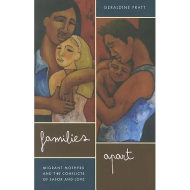 Families Apart: Migrant Mothers and the Conflicts of Labor and Love