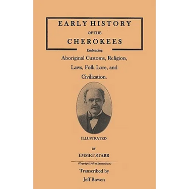 Early History of the Cherokees, Embracing Aboriginal Customs, Religion, Laws, Folk Lore, and Civilization. Illustrated