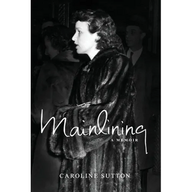 Mainlining: a memoir