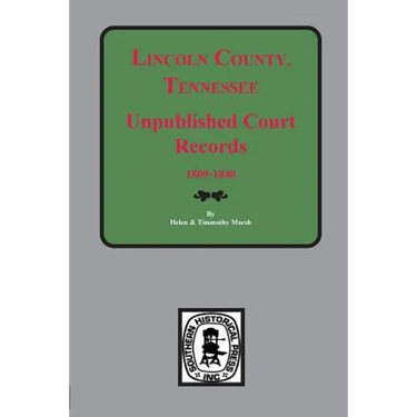 Lincoln County, Tennessee Early Unpublished Court Records, 1809-1840