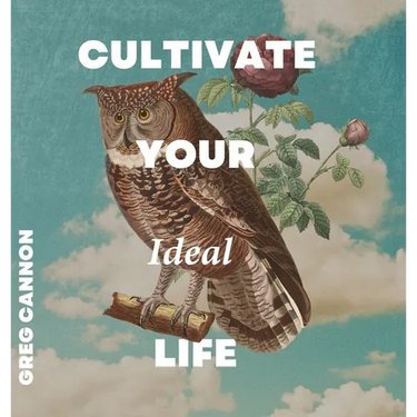 Cultivate Your Ideal Life