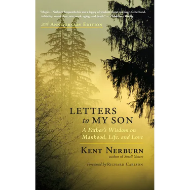 Letters to My Son: A Father's Wisdom on Manhood, Life, and Love