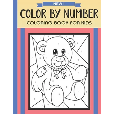 Color By Number Coloring Book For Kids: Christmas, Halloween, Easter, Sea Life, Animals, Butterfly, and Much More!