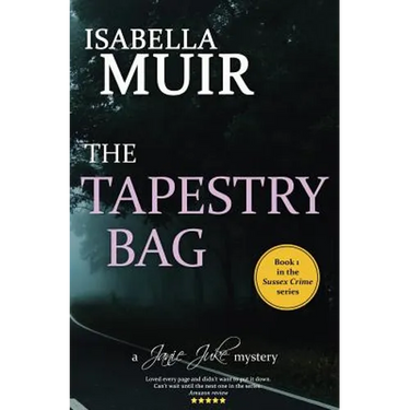 The Tapestry Bag: A Sussex Crime novel, full of twists and turns
