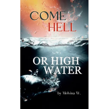 Come Hell or High Water