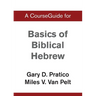 A CourseGuide for Basics of Biblical Hebrew