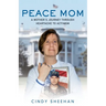 Peace Mom: A Mother's Journey Through Heartache to Activism