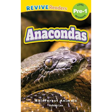 Anacondas: Rainforest Animals (Revive Readers, Level Pre-1)