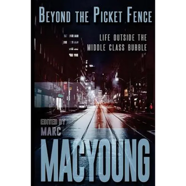 Beyond the Picket Fence: Life Beyond the Middle-Class Bubble