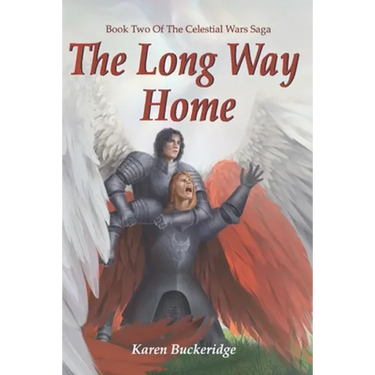 The Long Way Home: Book Two of the Celestial Wars Saga