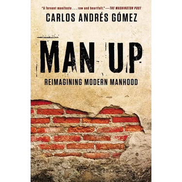 Man Up: Reimagining Modern Manhood