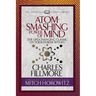 Atom- Smashing Power of Mind (Condensed Classics): The Life-Changing Classic on Your Power Within