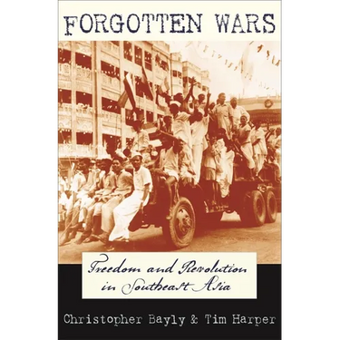 Forgotten Wars: Freedom and Revolution in Southeast Asia